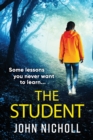 The Student : A shocking, page-turning thriller from John Nicholl - Book