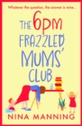 The 6pm Frazzled Mums' Club : A BRAND NEW laugh-out-loud, relatable read from bestseller Nina Manning - eBook