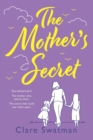 The Mother's Secret : A heartbreaking but uplifting novel from the author of Before We Grow Old - Book