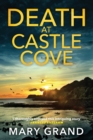 Death at Castle Cove : The start of a cozy murder mystery series from Mary Grand - Book