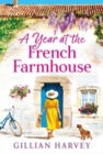 A Year at the French Farmhouse : Escape to France for the perfect uplifting, feel-good book - Book