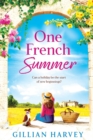 One French Summer : The escapist, feel-good read from Gillian Harvey, author of A Year at the French Farmhouse - Book