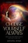Happiness Over Everything : Choose Yourself Always - Discover The Hidden Wonders of Looking Within and Finding Peace - eBook