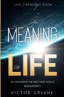 Life Changing Book : Meaning of Life - Do You Know The One Thing You've Been Missing? - Book