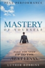 Peak Performance : Mastery of Yourself - Take The Step Up To The Next Level - Book