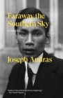 Faraway the Southern Sky : A Novel - eBook