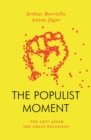 The Populist Moment : The Left After the Great Recession - eBook