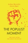 The Populist Moment : The Left After the Great Recession - Book