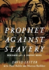 Prophet against Slavery : Benjamin Lay, A Graphic Novel - Book