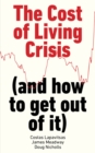 The Cost of Living Crisis : (and how to get out of it) - Book