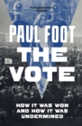 The Vote : How It Was Won and How It Was Undermined - eBook