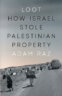 Loot : How Israel Stole Palestinian Property - Book