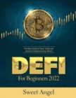 Defi for Beginners 2022 : The Best Guide to Save, Trade and Invest in Cryptocurrency Altcoin - Book