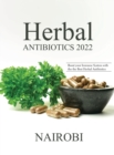 Herbal Antibiotics 2022 : Boost your Immune System with the the Best Herbal Antibiotics - Book