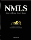 NMLS Safe Act Exam Study Guide : Everything You Absolutely Need to Know to Pass the Exam Test and Get Your License. Includes 100 Q&A, 26 Quiz, Vocabulary - Book