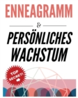 Enneagramm & Persoenliches Wachstum : Das Psychologiebuch uber menschliches Verhalten und Persoenlichkeit Psychologie fur die persoenliche Entwicklung - Book