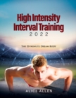 High Intensity Interval Training 2022 : The 20-Minute Dream Body - Book