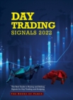 Day Trading Signals 2022 : The Best Guide to Buying and Selling Signals for Day Trading and Scalping - Book
