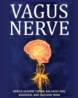 Vagus Nerve : Tips for your C Spine, Balance Loss, Dizziness, and Clouded Mind. Learn Self-Help Exercises, How to Stimulate and Activate Your Vagus Nerve Through Meditation and the Polyvagal Theory - Book