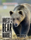 Increase Your Wealth and Invest in the Bear Market : The Best Recession Proof Strategies - Book