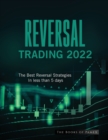 Reversal Trading 2022 : The Best Reversal Strategies In less than 5 days - Book