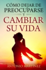 Como dejar de preocuparse y cambiar su vida - Book