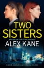 Two Sisters : A dark, addictive and twisty thriller - Book