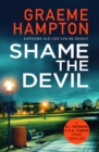 Shame the Devil : A twisty, unputdownable crime thriller - Book