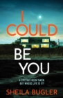 I Could Be You : An addictive and gripping suspense thriller - Book