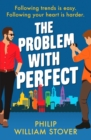 The Problem With Perfect : A totally feelgood, fake-fake boyfriend queer romcom that will make you smile - Book