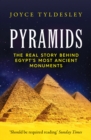 Pyramids : The Real Story Behind Egypt's Most Ancient Monuments - Book