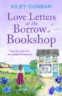 Love Letters at the Borrow a Bookshop : A cosy, uplifting romance that will warm the heart of any booklover - Book