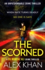 The Scorned : A twisty, gripping, contemporary detective novel with an unforgettable main character - Book