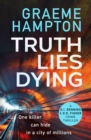 Truth Lies Dying : A gripping, unputdownable crime thriller - Book