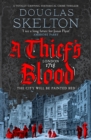 A Thief's Blood : A totally gripping historical crime thriller - Book