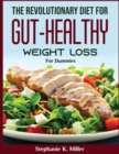 The revolutionary diet for gut-healthy weight loss : For Dummies - Book