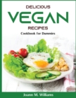 Delicious Vegan Recipes : Cookbook for Dummies - Book