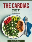 The Cardiac Diet : For Beginners - Book