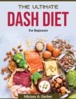 The Ultimate Dash Diet : For Beginners - Book