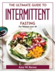 The Ultimate Guide to Intermittent Fasting : For Women over 40 - Book