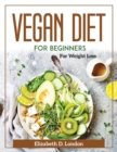 Vegan Diet for Beginners : For Weight Loss - Book