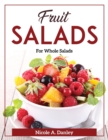 Fruit Salads : For Whole Salads - Book