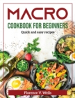 Macro Cookbook for Beginners : Quick and easy recipes - Book