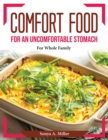 Comfort Food for an Uncomfortable Stomach : For Whole Family - Book
