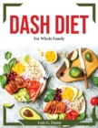 Dash Diet : For Whole Family - Book