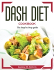 Dash Diet cookbook : The Step by Step guide - Book