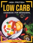 High Protein Low Carb Cookbook For Beginners - Book
