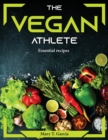 The Vegan Athlete : Essential recipes - Book