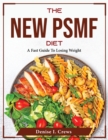 The New PSMF Diet : A Fast Guide To Losing Weight - Book