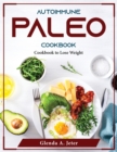 Autoimmune Paleo Cookbook : Cookbook to Lose Weight - Book